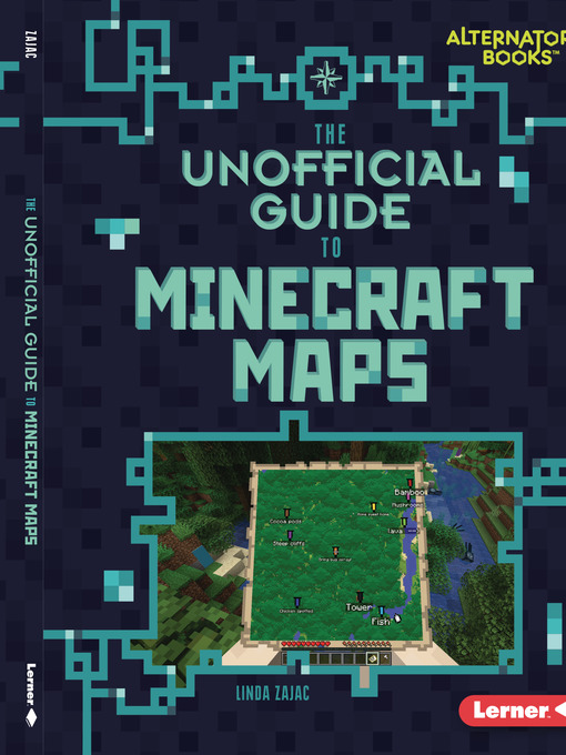 Title details for The Unofficial Guide to Minecraft Maps by Linda Zajac - Available